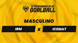 IX TAÇA BRASÍLIA DE GOALBALL IRM X ICEMAT [upl. by Ahron]