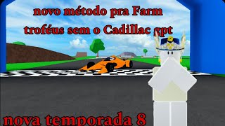 mostrando todos os carros dá nova temporada 8 é novo método pra farm troféus sem o Cadillac gpt [upl. by Durarte460]