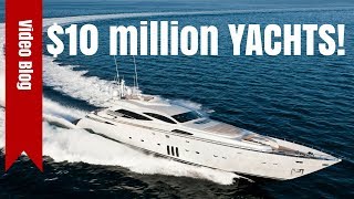 10 Million Dollar Yachts The new the used and the VERY big [upl. by Almeda]