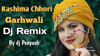 Garhwali Rashima Chori Dj Mix 2024  garhwali new dj song by Peeyush [upl. by Nahgam935]