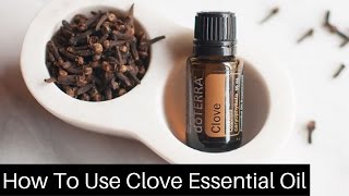 How To Use Clove Essential Oil [upl. by Mafala]