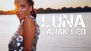 LUNA  TANAK LED  OFFICIAL VIDEO 2018 HD [upl. by Yellas323]