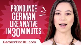 How to Pronounce German Like a Native Speaker [upl. by Aicilanna]