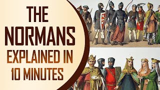 The Normans Explained in 10 Minutes [upl. by Celle792]