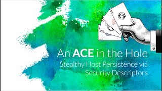 An ACE in the Hole Stealthy Host Persistence via Security Descriptors Corrected Audio [upl. by Nnaasil]