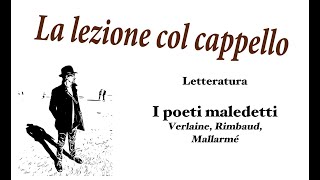 Letteratura I poeti maledetti Verlaine Rimbaud Mallarmé [upl. by Ahlgren]