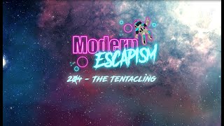 204  The Tentacling  Modern Escapism podcast review [upl. by Orlantha]