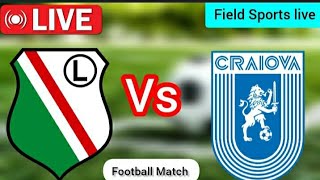 🔴 LIVE  legia warszawa vs cs universitatea craiova live international club friendly live Score [upl. by Irahs]