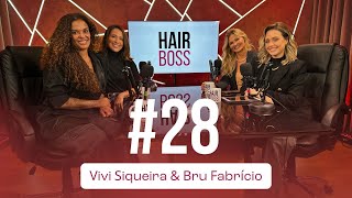 Sororidade o que faltava para crescermos juntas  VIVI SIQUEIRA e BRUNNA FABRICIO  HAIRBOSS 28 [upl. by Airdnat]