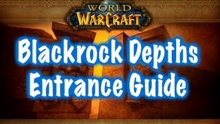 Blackrock Depths Entrance Guide World of Warcraft [upl. by Faythe313]