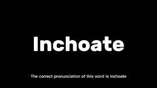 New vocabulary of the word Inchoate  How to pronounce Inchoate englishpronunciationguide [upl. by Konstantin976]