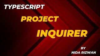 Typescript Project of Inquirer By Nida Rizwan [upl. by Adnovoj55]