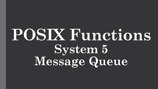 POSIX Functions  System 5  Message Queue  1  msgget  msgsnd  msgrcv [upl. by Guevara]