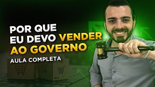 Por que eu devo vender ao governo  Aula completa  Café com Licitação [upl. by Cope]