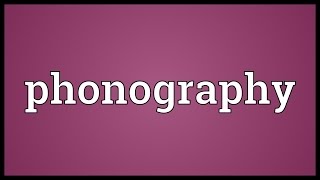 Phonography Meaning [upl. by Aileno]