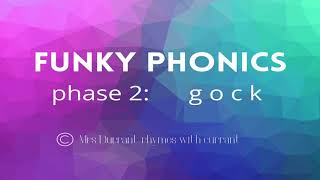 Funky Phonics Phase 2 g o c k [upl. by Ciredor]