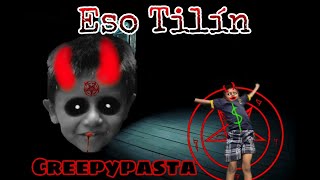 CreepypastaLa verdadera historia de eso tilín [upl. by Antipus]