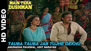 Tauba Tauba Jab Tujhe Dekhu  Main Tera Dushman  Anuradha Paudwal Udit Narayan  Jackie Shroff [upl. by Norabel810]