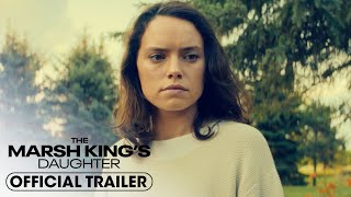 The Marsh King’s Daughter 2023 Official Trailer  Daisy Ridley Ben Mendelsohn Garrett Hedlund [upl. by Drabeck]