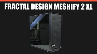 Корпус Fractal Design Meshify 2 XL [upl. by Jacki]