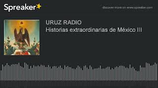 Historias extraordinarias de México III [upl. by Luise496]