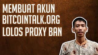 Tutorial 1 Tutorial Membuat Akun Bitcointalk Lolos Proxy Ban [upl. by Champagne]