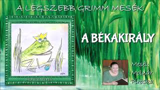 A békakirály A legszebb Grimm mesék  mesél Molnár Piroska [upl. by Leahcin848]