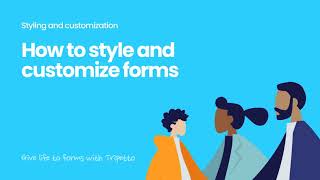 How to style and customize forms in Tripetto [upl. by Htebazileyram367]