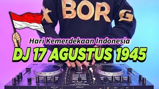 DJ 17 AGUSTUS 1945 FULL BASS 2024  HARI KEMERDEKAAN 17 AGUSTUS REMIX TIKTOK TERBARU 2024 [upl. by Devehcoy]