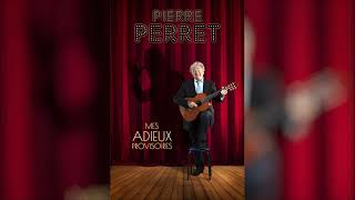 Pierre Perret  quotMes Adieux Provisoiresquot Concert audio à la Salle Pleyel [upl. by Nohsal674]