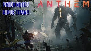 Anthem Patch note 103  RIP le Titan [upl. by Areivax]