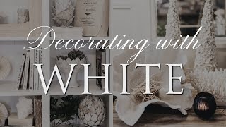 HOW TO decorate in a WHITE COLOUR Palette  Our Top Interior Styling Tips [upl. by Dov]