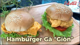 Hamburger Gà giòn  Vào bếp cùng Odette [upl. by Hugibert]