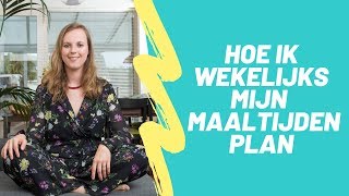 Een weekmenu maken Hoe ik wekelijks mijn maaltijden plan [upl. by Aikmat]