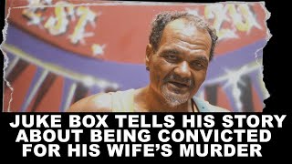 Juke Box tells his story about being convicted for his Wifes Murder Getting Admitted To Psych Ward [upl. by Erised]