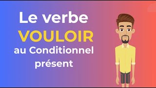 Le Verbe Vouloir conditionnel présent To want frenchconjugation [upl. by Columbine633]