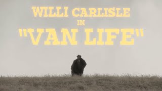 Willi Carlisle  Vanlife  Official 🚐 [upl. by Langdon]