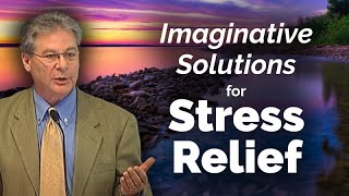 Coping With Stress  Imaginative Solutions for Stress Relief [upl. by Schreibe]