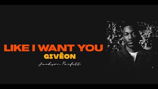 LIKE I WANT YOU GIVĒON Jackson Parfitt Cover [upl. by Leesa]