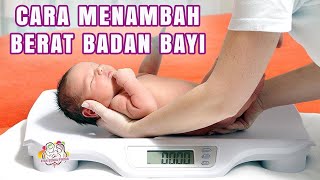 Tips Menaikkan Berat Badan Bayi yang Aman [upl. by Darline689]