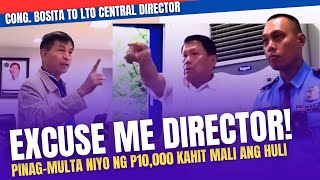 SINUGOD NI CONG BOSITA ANG LTOCENTRAL DIRECTOR DAHIL SA MALING HULI NG LTOLAW ENFORCER SA RIDER [upl. by Nolur]