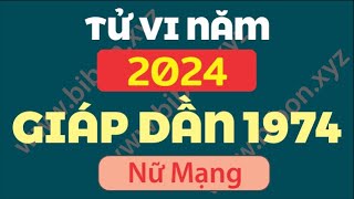 TỬ VI TUỔI 1974 GIÁP DẦN năm 2024  Nữ Mạng [upl. by Odnomar]