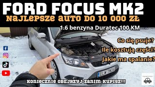 Najlepsze auto do miasta i pracy za 10 tyszl Ford Focus MK2 polift  16 benzyna Duratec 100KM [upl. by Ardnuhsor]