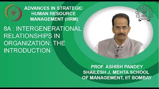 Week 3  Lecture 8A  Intergenerational Relationships in Organization The Introduction [upl. by Pegeen]