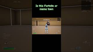 Fortnite or meme town subscribe fortnitememes ytshorts fortnite fypシ [upl. by Fisoi403]