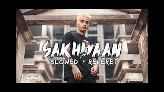 SAKHIYAANslowed reverbsong [upl. by Karlan]