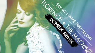 Florence  The Machine  Spectrum Say My Name  Domek Remix FREE DOWNLOAD [upl. by Ecirual]