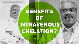 What are the benefits of Intravenous Chelation [upl. by Leda]