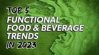 Top 5 Functional Food amp Beverage Trends in 2023 [upl. by Reger]