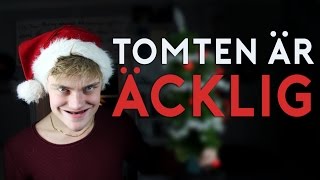 Tomten är ÄCKLIG [upl. by Lebiram406]